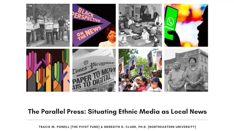 Collage of images related to journalism by communities of color. Title says "The Parallel Press: Situating Ethnic Media as Local News" by Tracie M. Powell (The Pivot Fund) and Meredith D. Clark, PhD (Northeastern University)