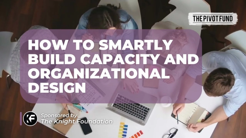 Top view of people working together at a table, with title overlay: How to Smartly Build Capacity and Organizational Design