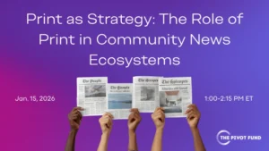 Print as Strategy: The Role of Print in Community News Ecosystems