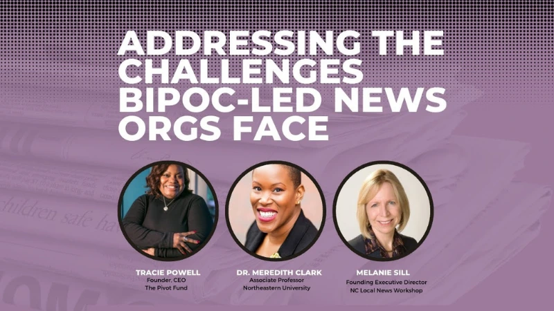 Background image of journalists with foreground text: Addressing the challenges BIPOC-led news orgs face