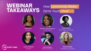 Webinar Takeaways: How Community Media Earns Youth Trust