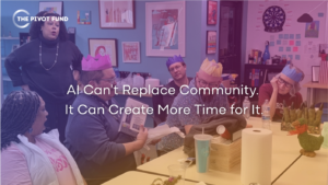 Webinar Takeaways: Fostering Context, Community and Connection in the Age of AI